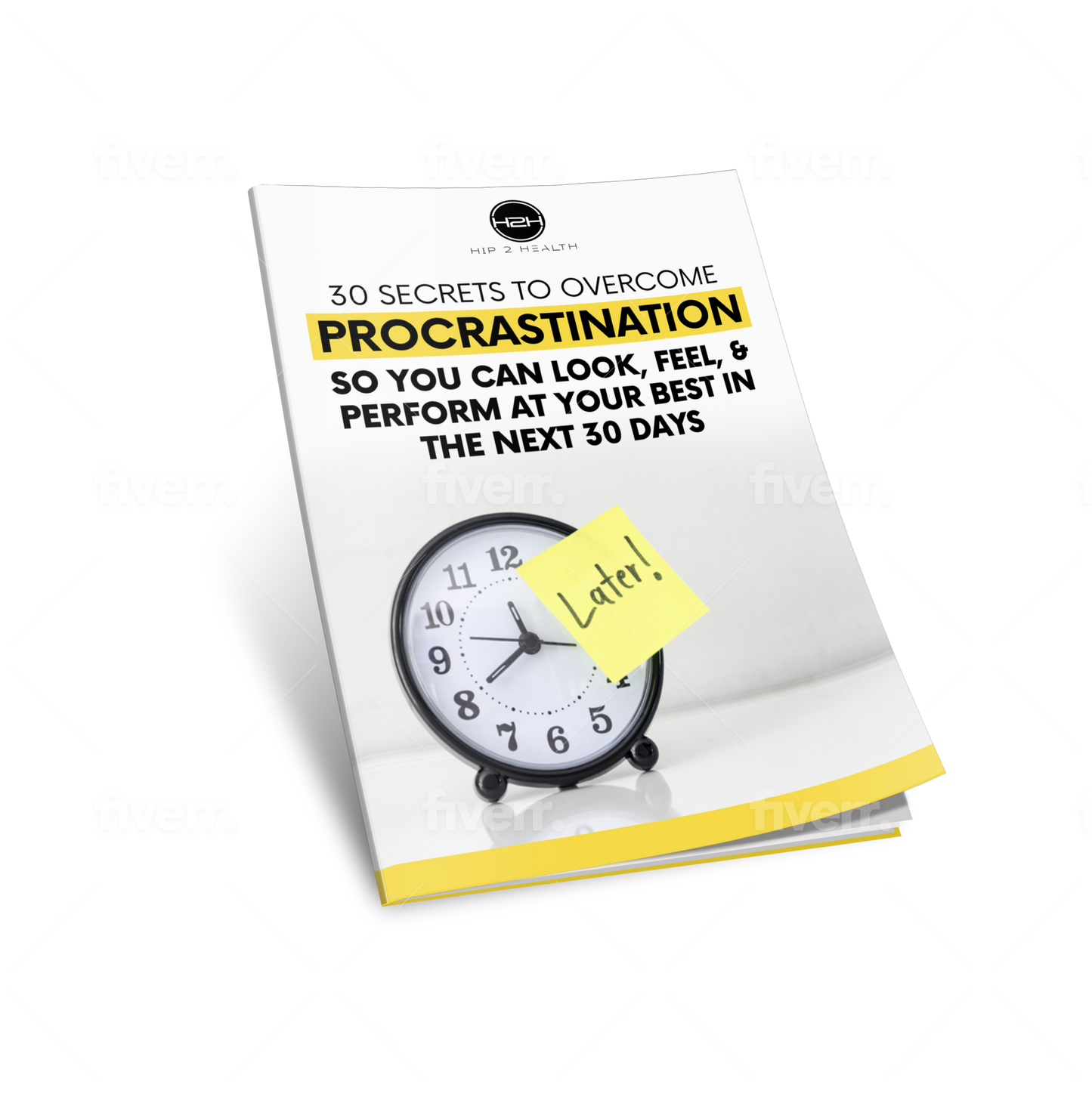 30 SECRETS To Overcome Procrastination So You Look, Feel & Perform At Your Best In 30 Days Ebook