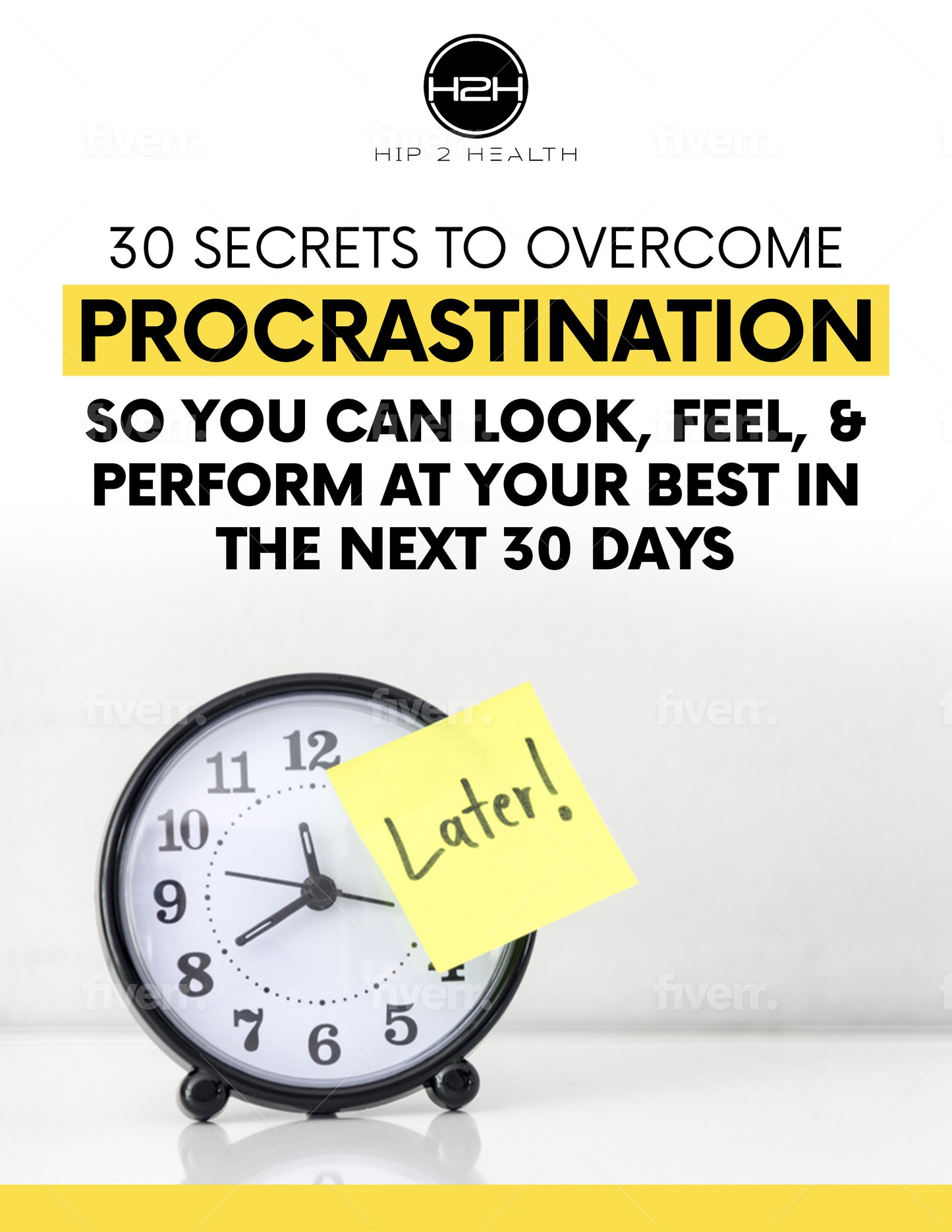 30 SECRETS To Overcome Procrastination So You Look, Feel & Perform At Your Best In 30 Days Ebook