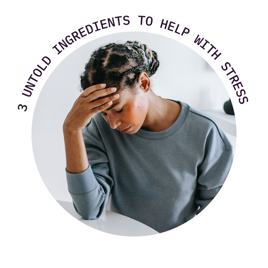 3 Untold Ingredients To Help With Stress - Hip 2 Health